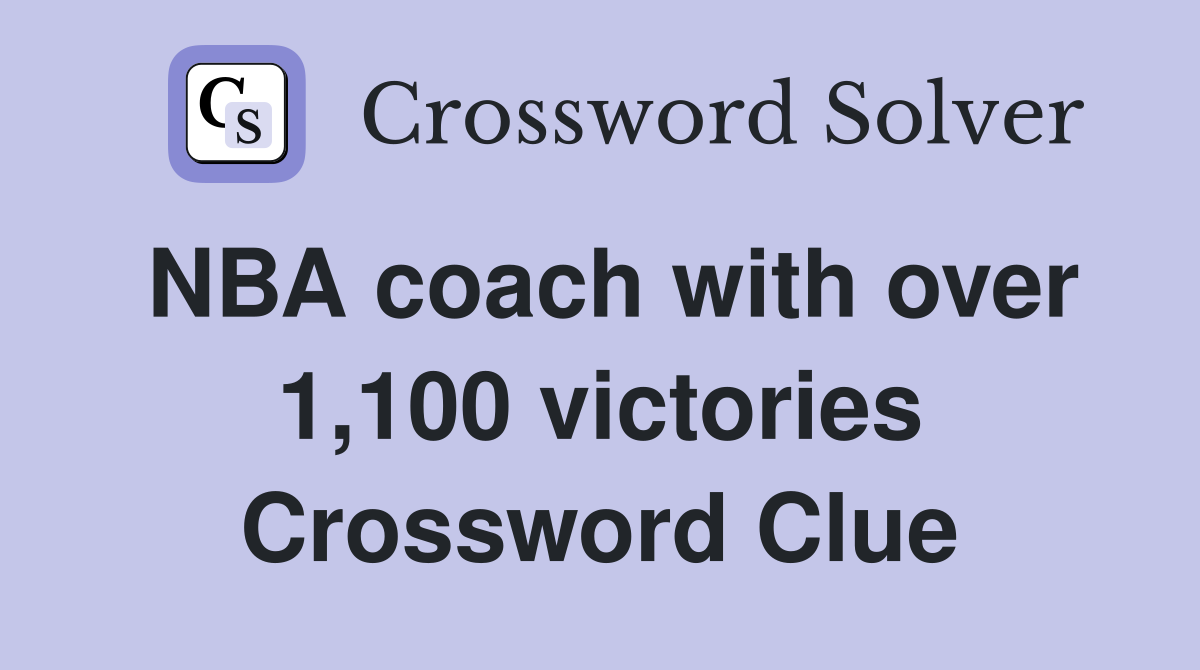 NBA coach with over 1,100 victories Crossword Clue