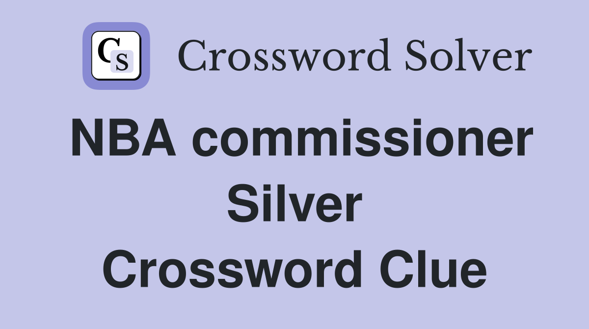 NBA commissioner Silver Crossword Clue