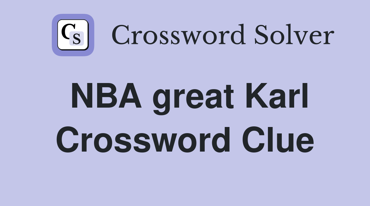 NBA great Karl Crossword Clue