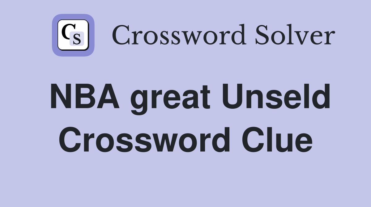 NBA great Unseld Crossword Clue