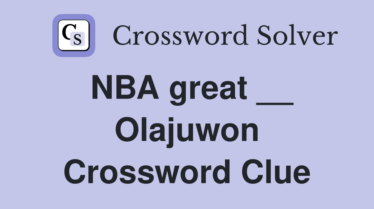 NBA great __ Olajuwon Crossword Clue