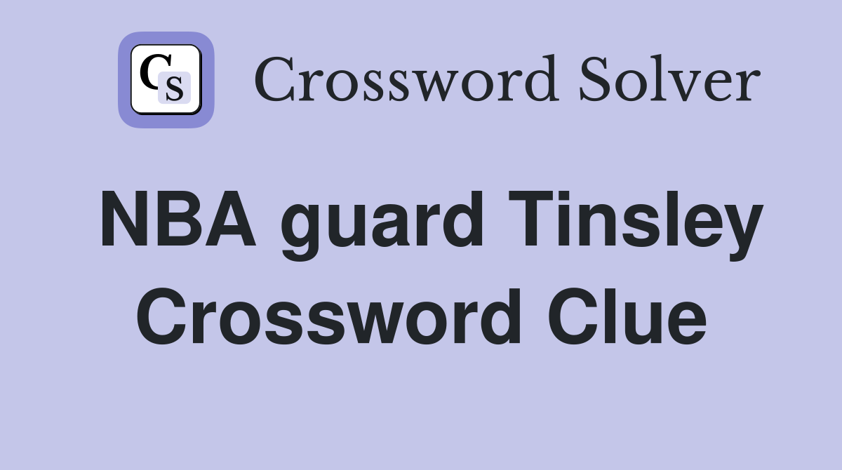 NBA guard Tinsley Crossword Clue