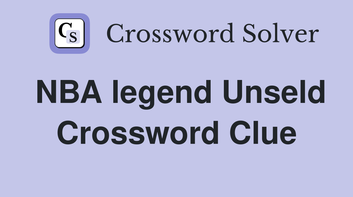 NBA legend Unseld Crossword Clue