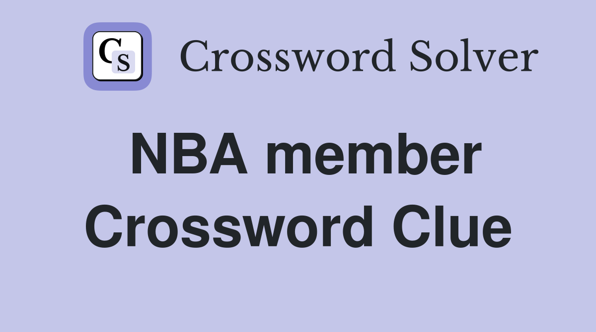 NBA member Crossword Clue