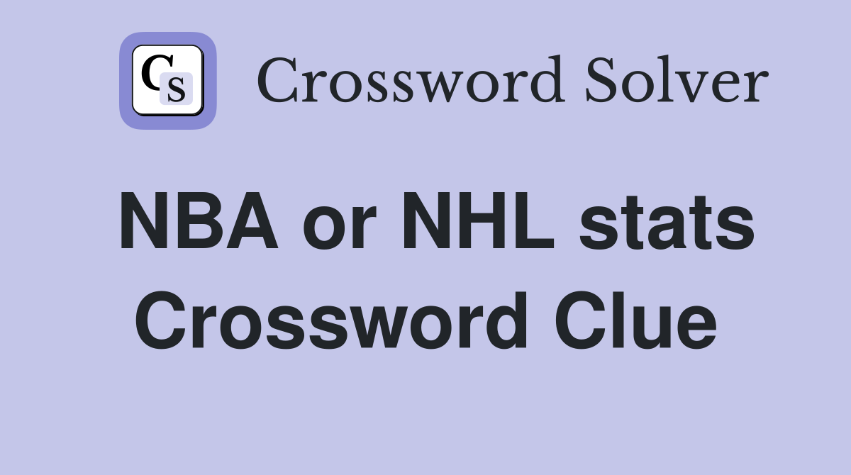 NBA or NHL stats Crossword Clue
