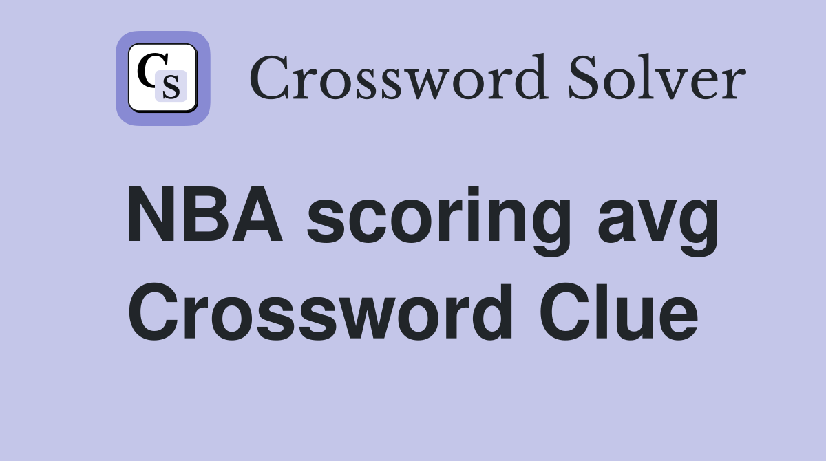 NBA scoring avg Crossword Clue