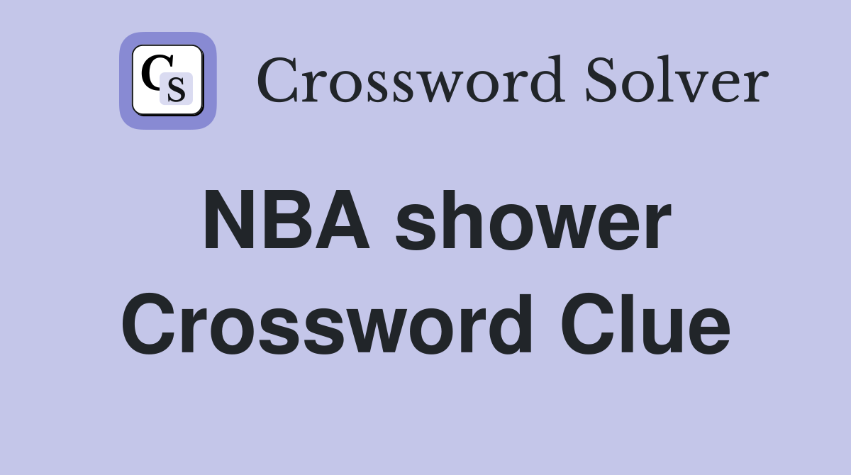 NBA shower Crossword Clue