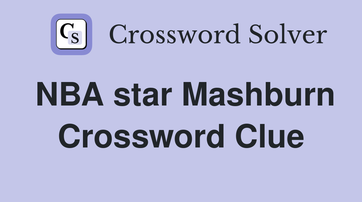 NBA star Mashburn Crossword Clue