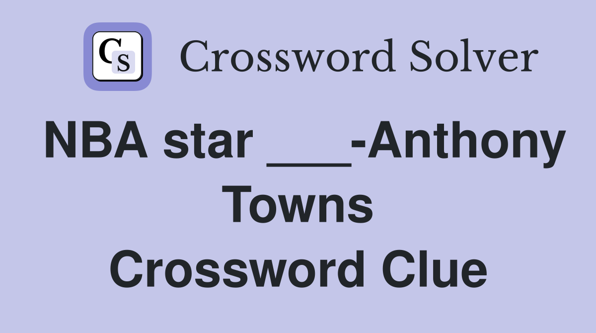 NBA star ___-Anthony Towns Crossword Clue