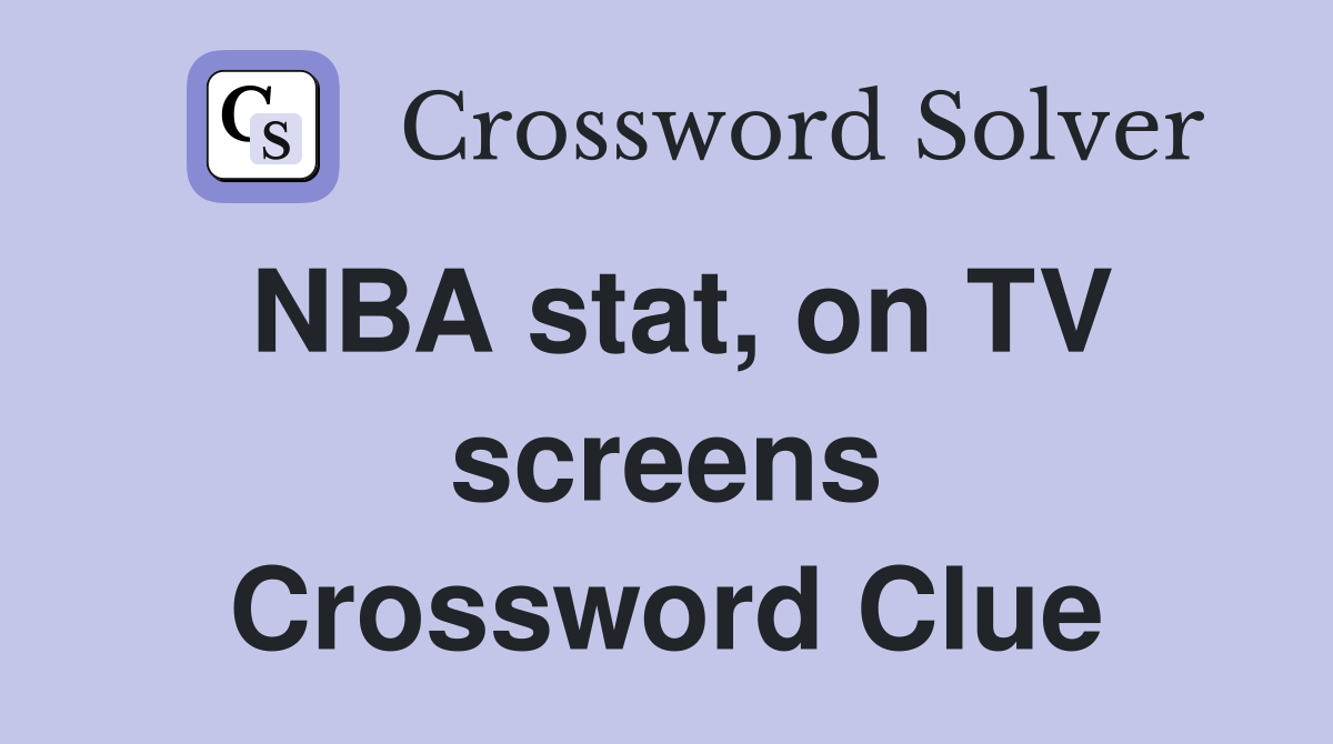 NBA stat, on TV screens Crossword Clue