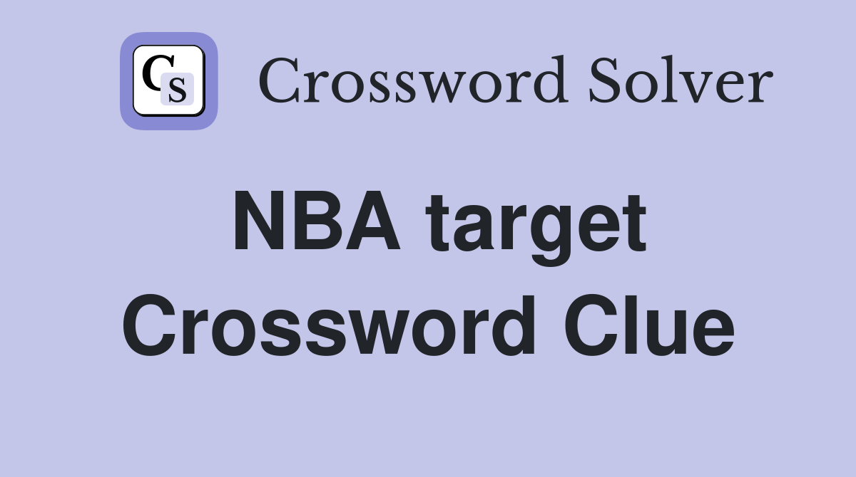NBA target Crossword Clue