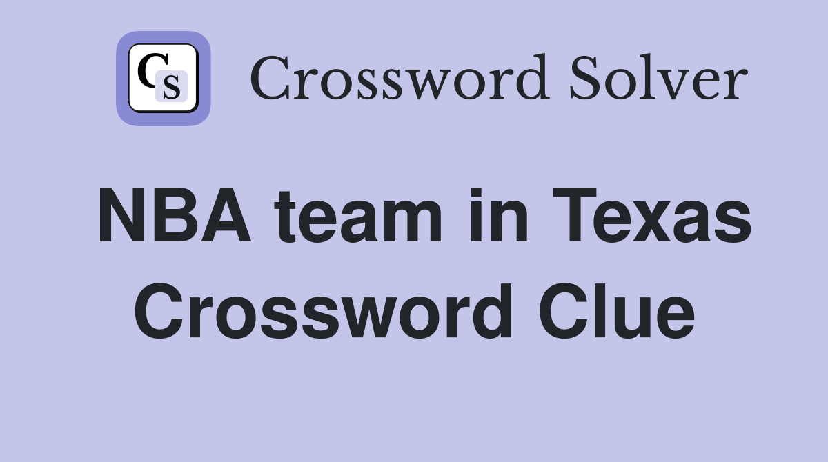 NBA team in Texas Crossword Clue
