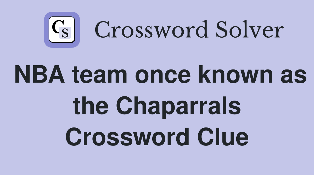 NBA team once known as the Chaparrals Crossword Clue