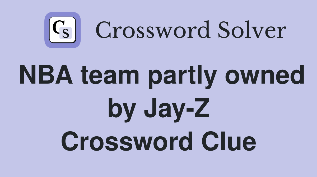 NBA team partly owned by Jay-Z Crossword Clue