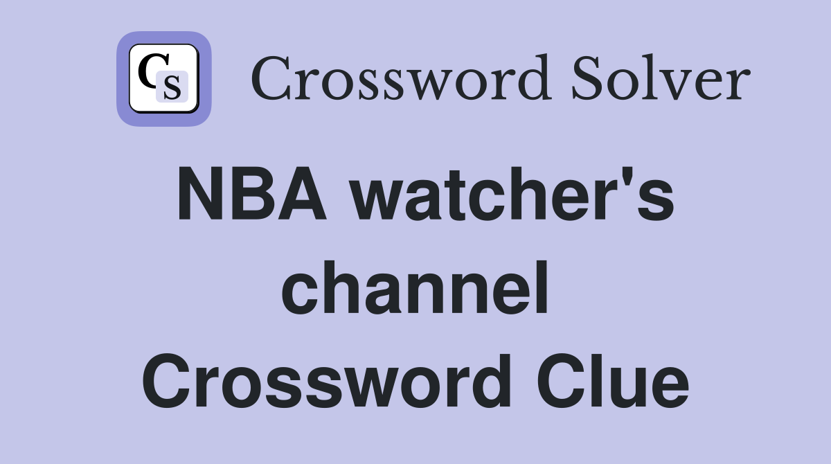 NBA watcher's channel Crossword Clue