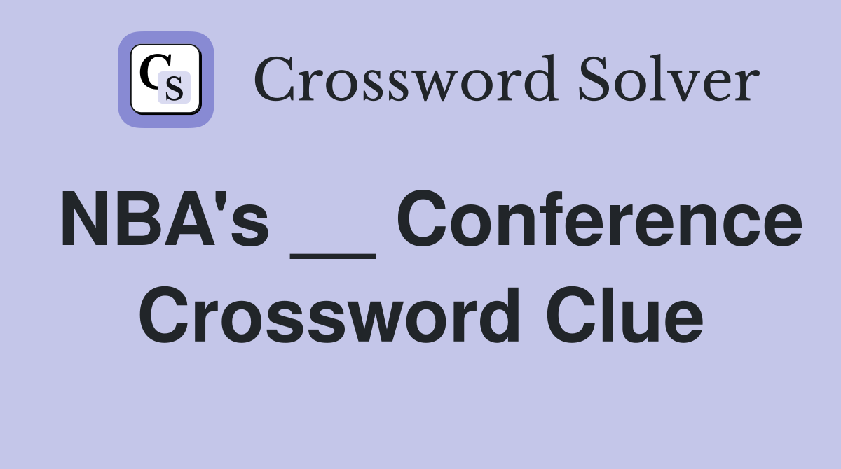 NBA's __ Conference Crossword Clue