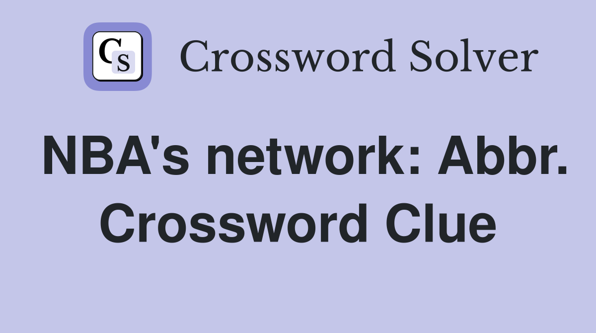 NBA's network: Abbr. Crossword Clue