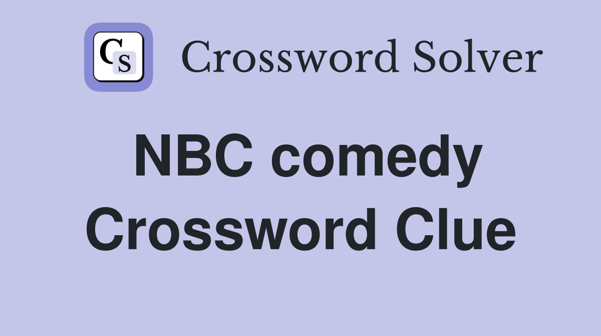 NBC comedy Crossword Clue