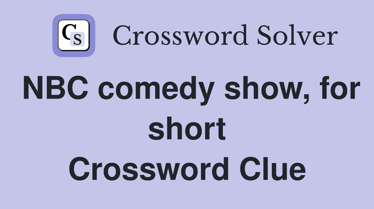 NBC comedy show, for short Crossword Clue