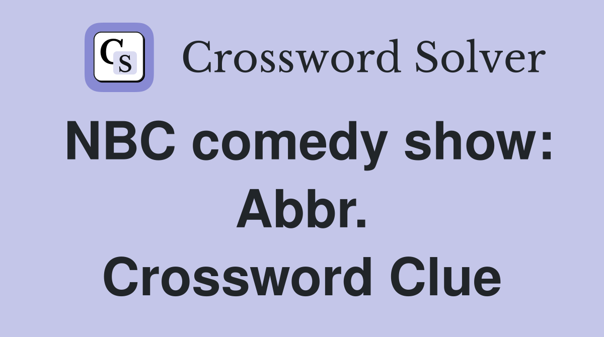 NBC comedy show: Abbr. Crossword Clue