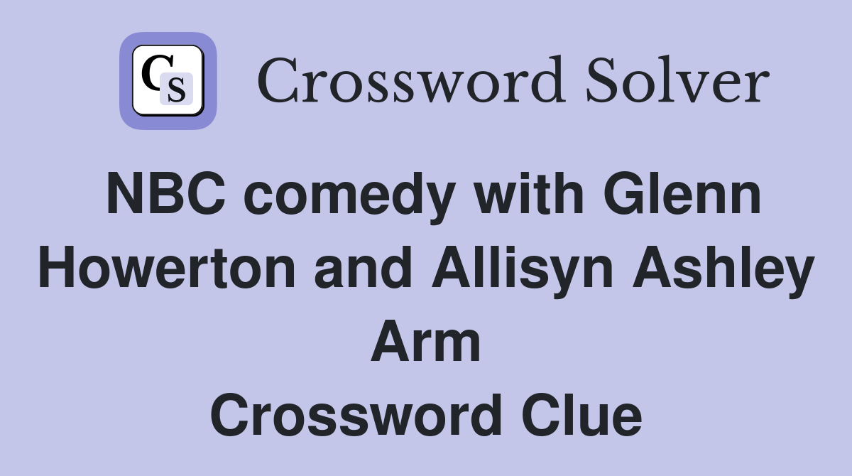 NBC comedy with Glenn Howerton and Allisyn Ashley Arm Crossword Clue