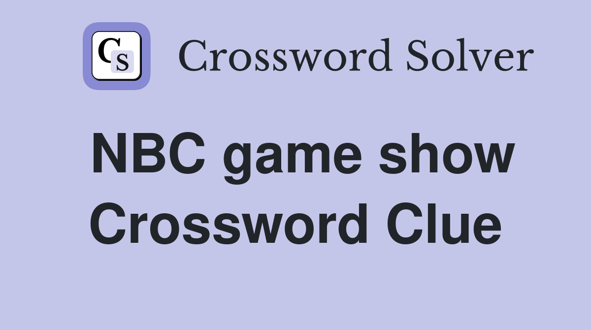 NBC game show Crossword Clue
