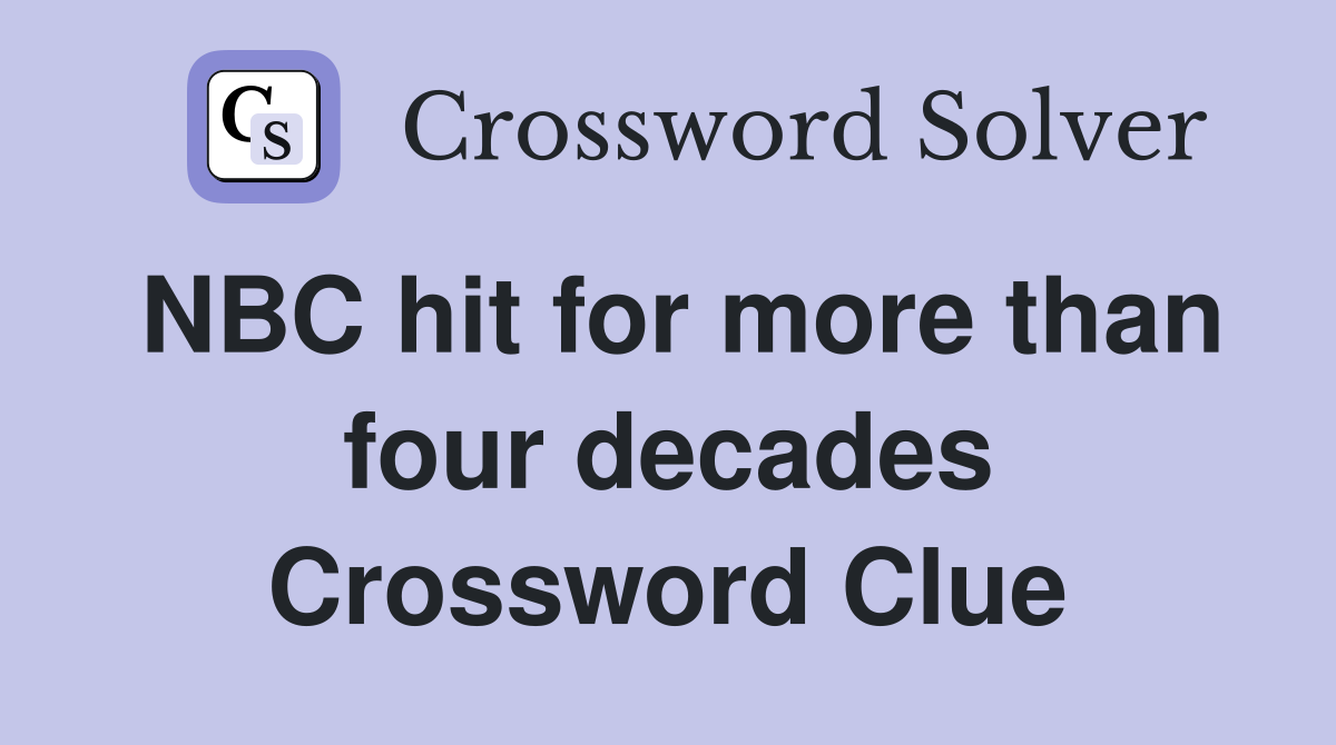 NBC hit for more than four decades Crossword Clue