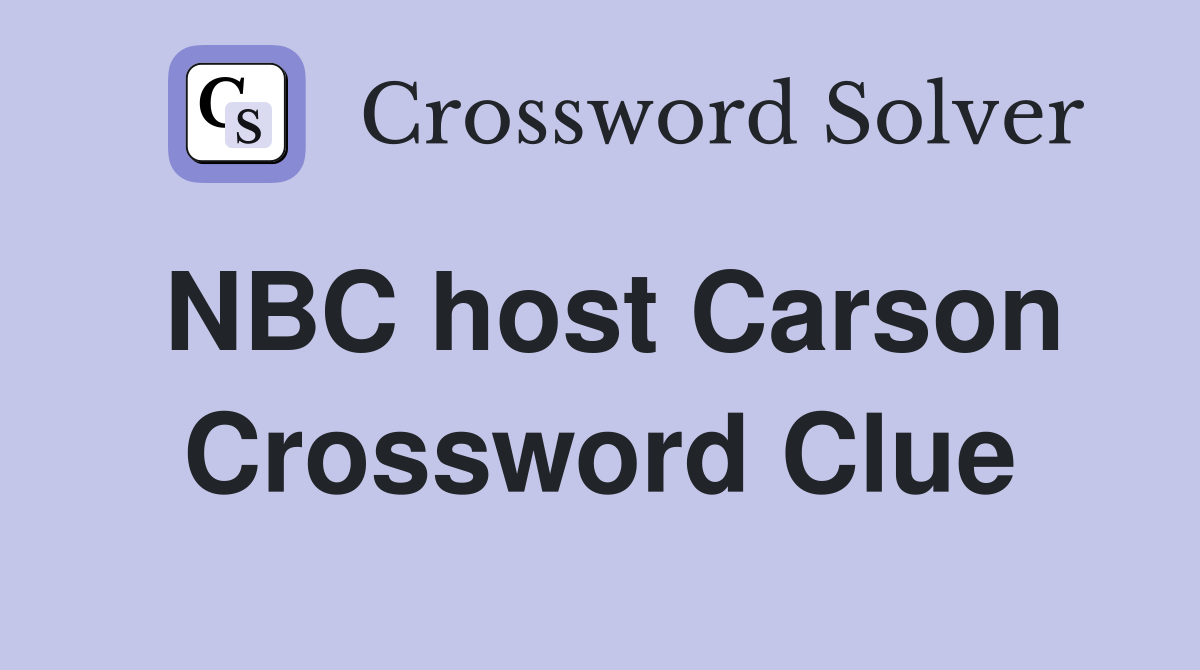 NBC host Carson Crossword Clue