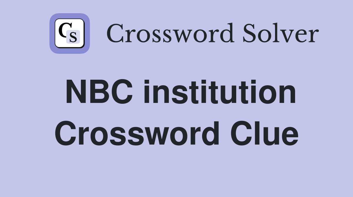 NBC institution Crossword Clue