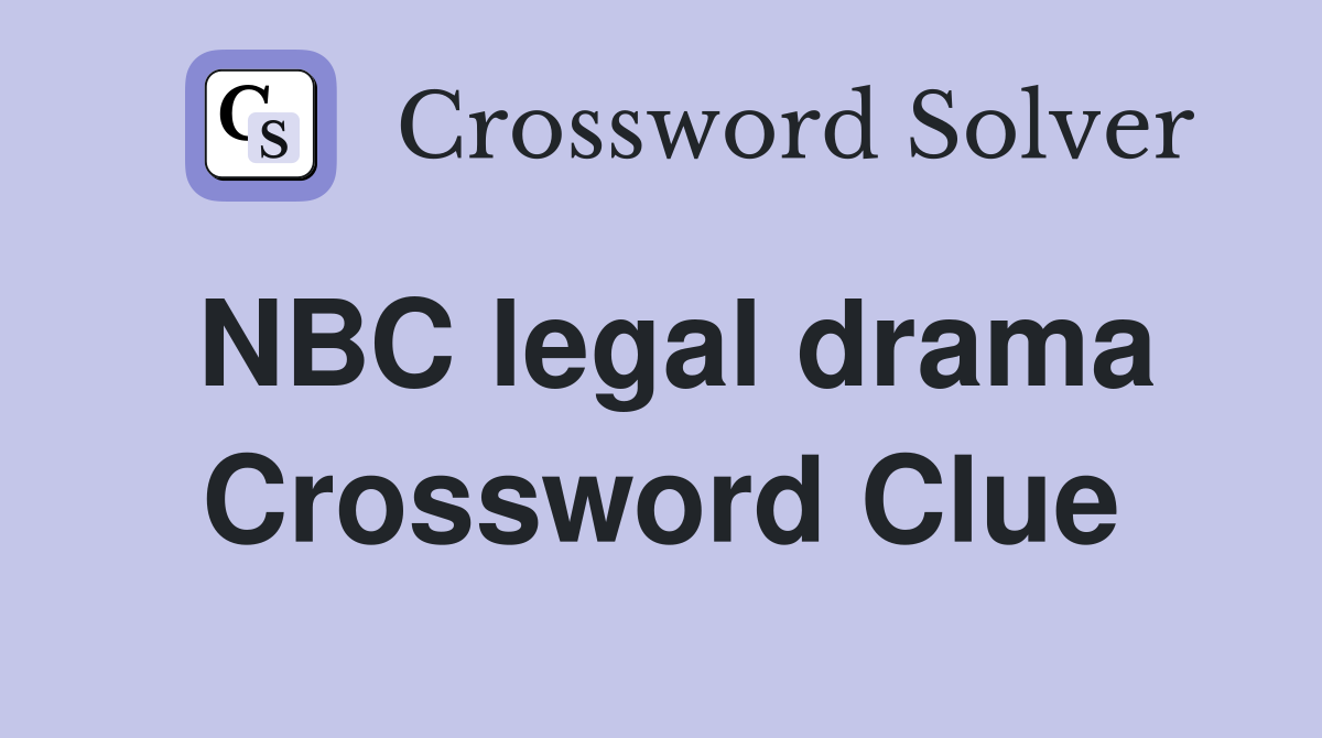NBC legal drama Crossword Clue