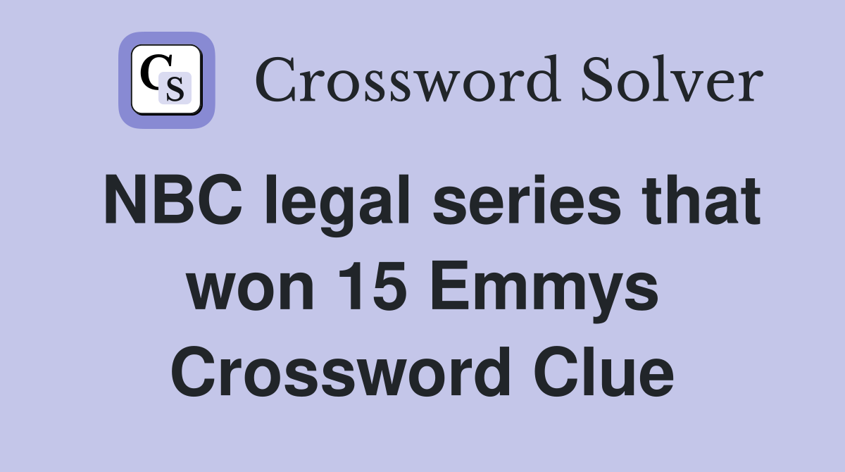 NBC legal series that won 15 Emmys Crossword Clue