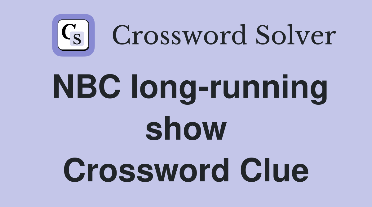 NBC long-running show Crossword Clue