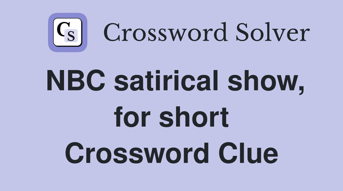 NBC satirical show, for short Crossword Clue