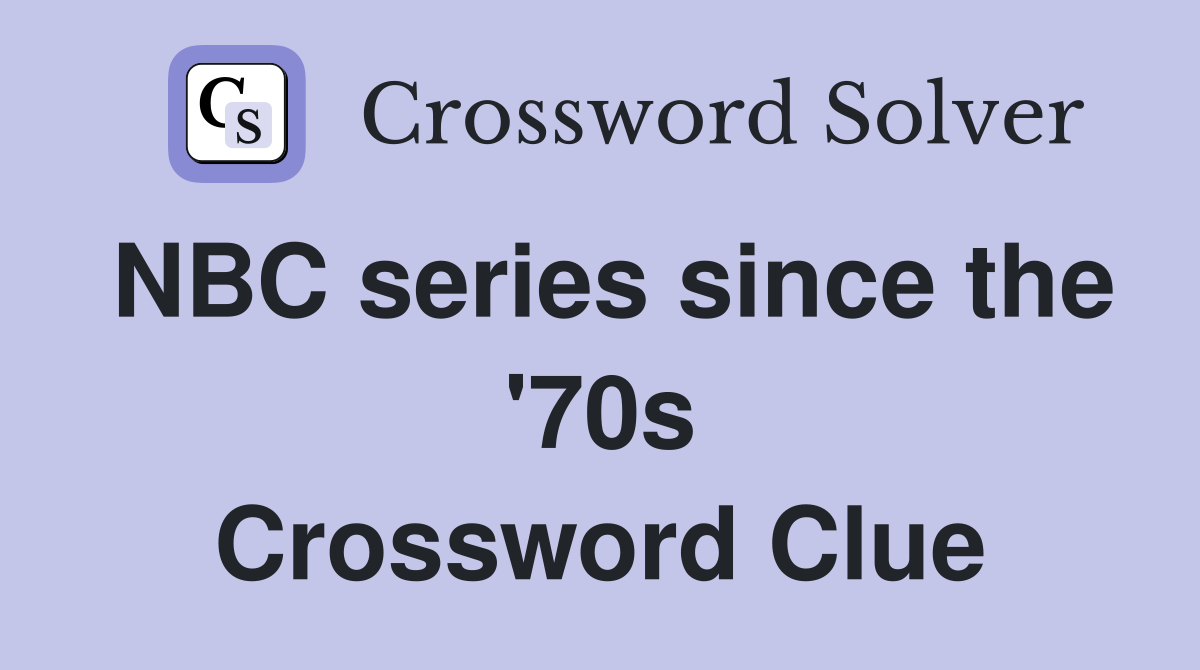 NBC series since the '70s Crossword Clue