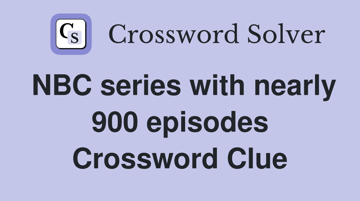 NBC series with nearly 900 episodes Crossword Clue