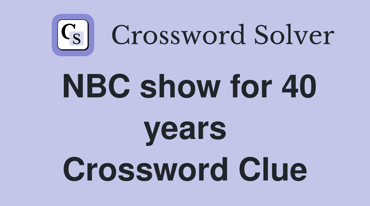 NBC show for 40 years Crossword Clue