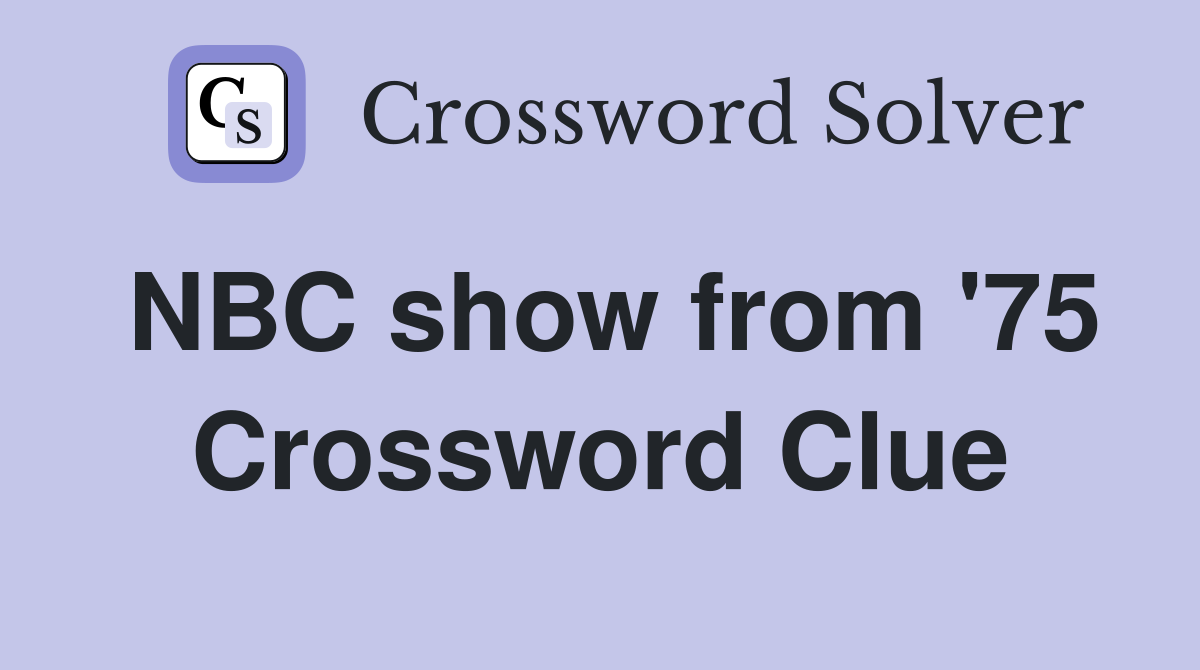NBC show from '75 Crossword Clue
