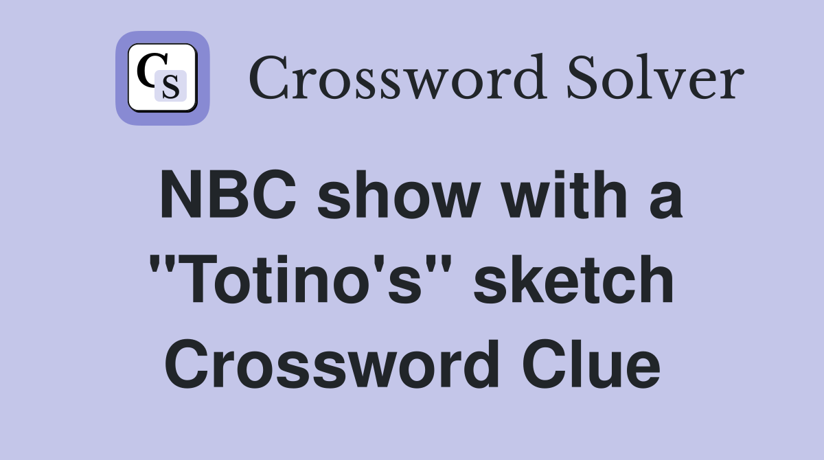 NBC show with a "Totino's" sketch Crossword Clue