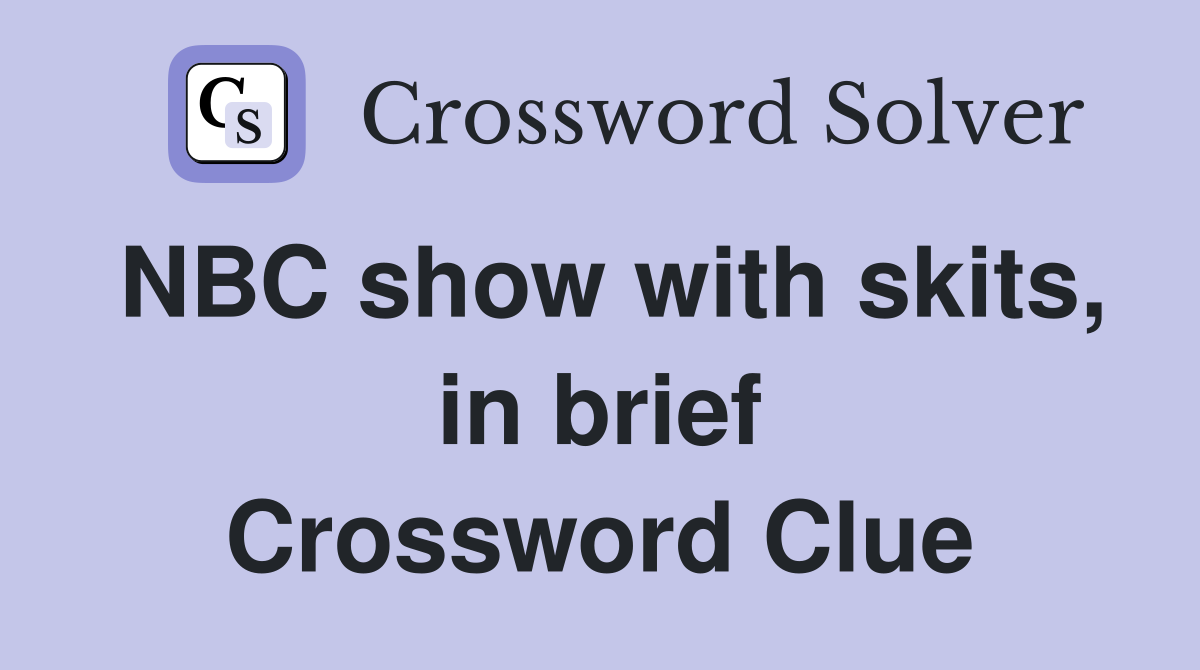 NBC show with skits, in brief Crossword Clue