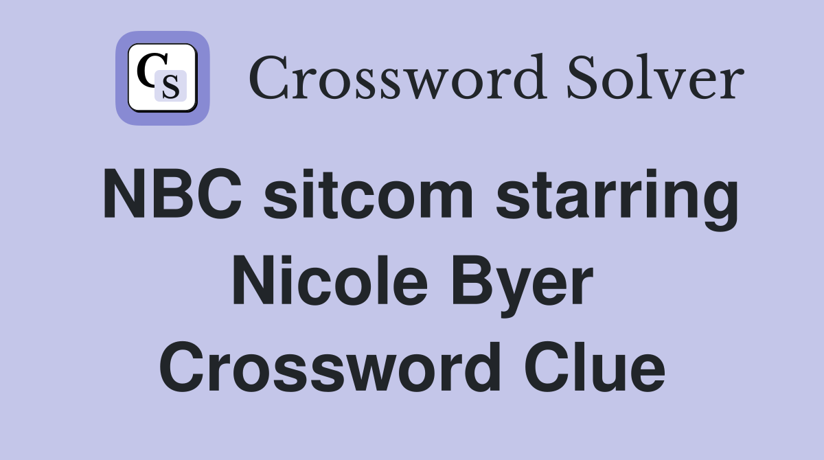 NBC sitcom starring Nicole Byer Crossword Clue