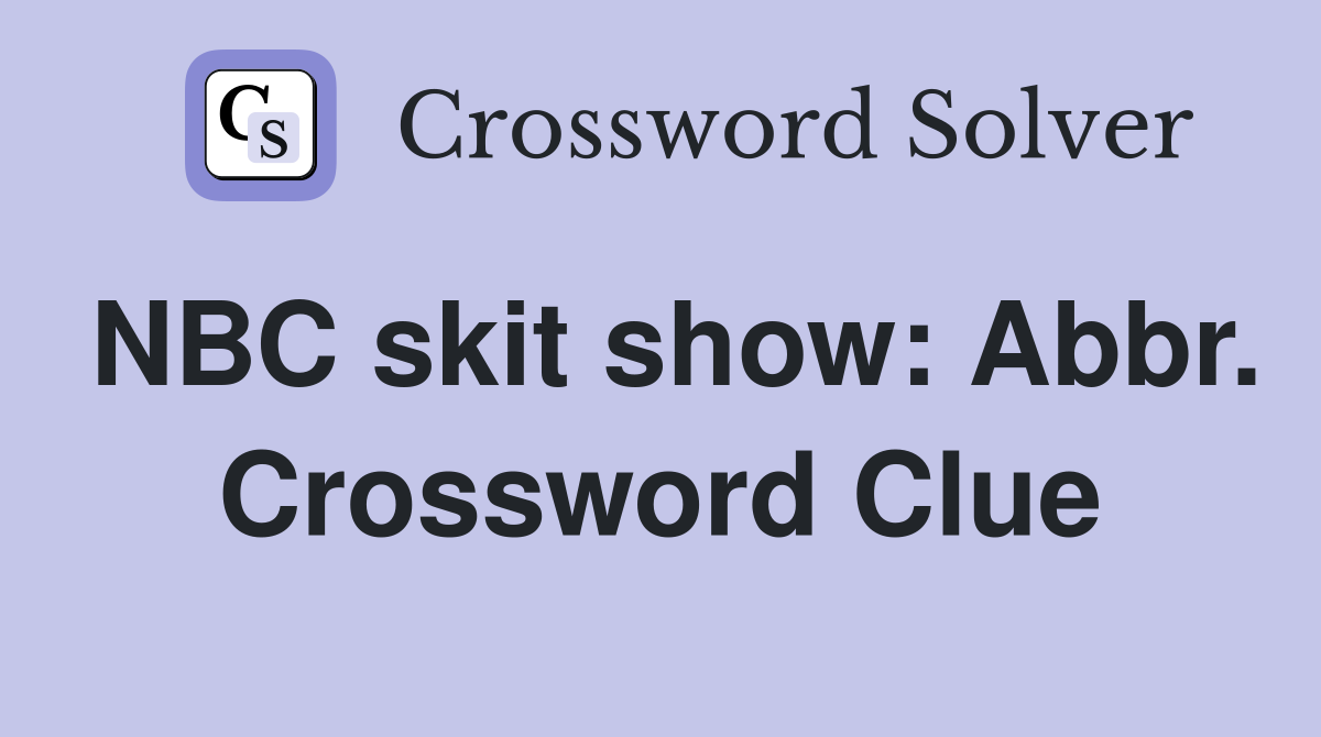 NBC skit show: Abbr. Crossword Clue