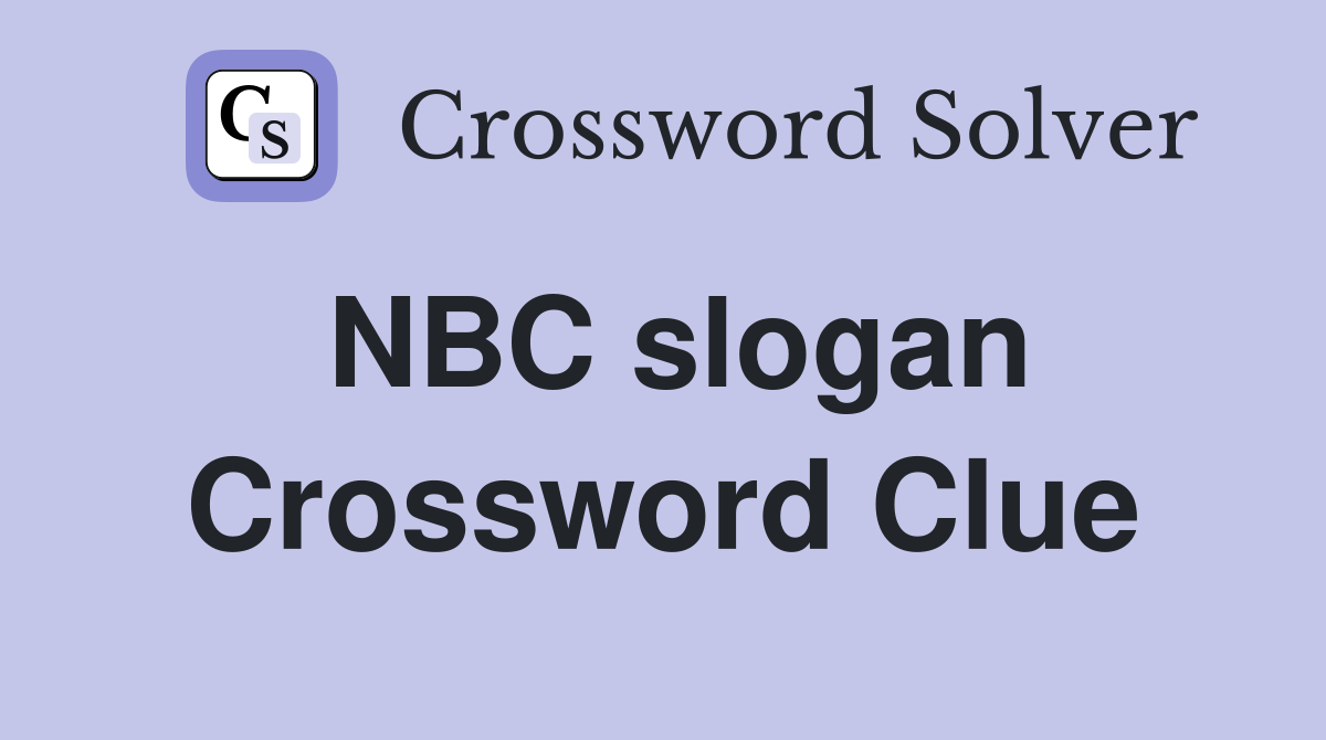 NBC slogan Crossword Clue