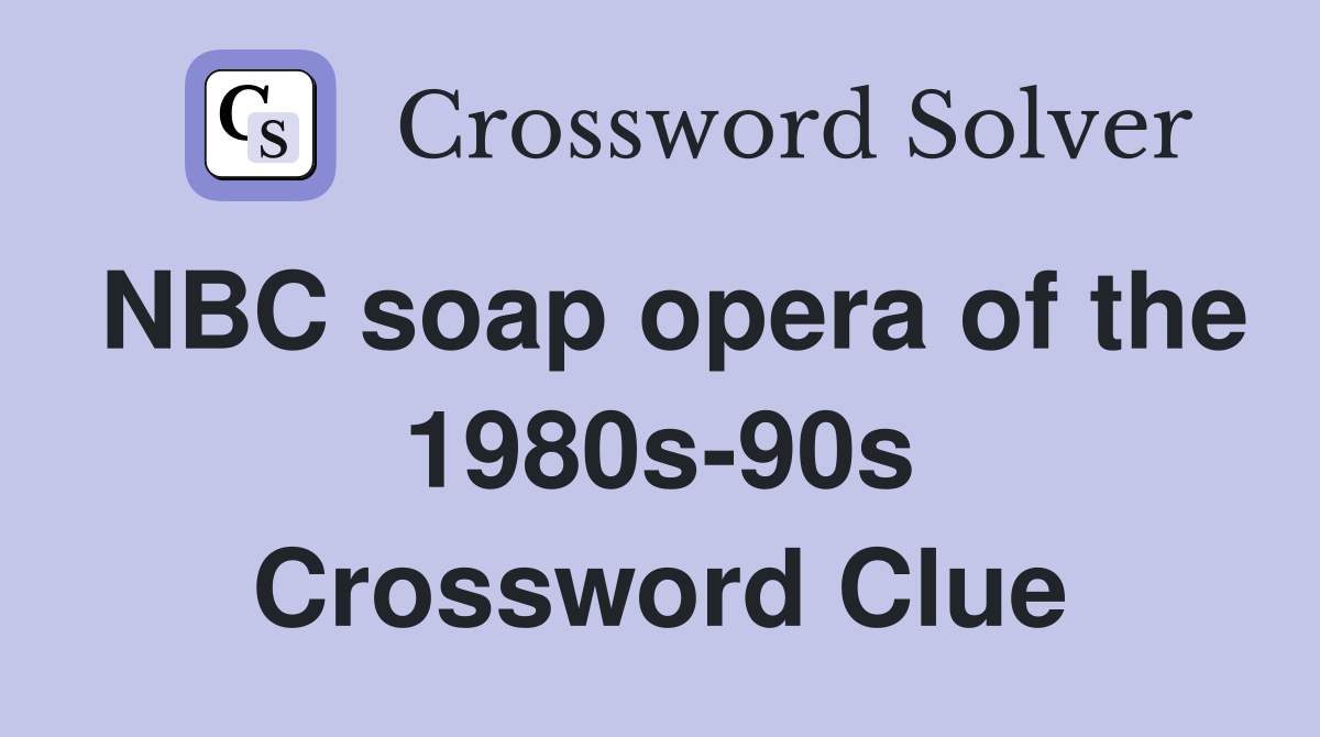 NBC soap opera of the 1980s-90s Crossword Clue