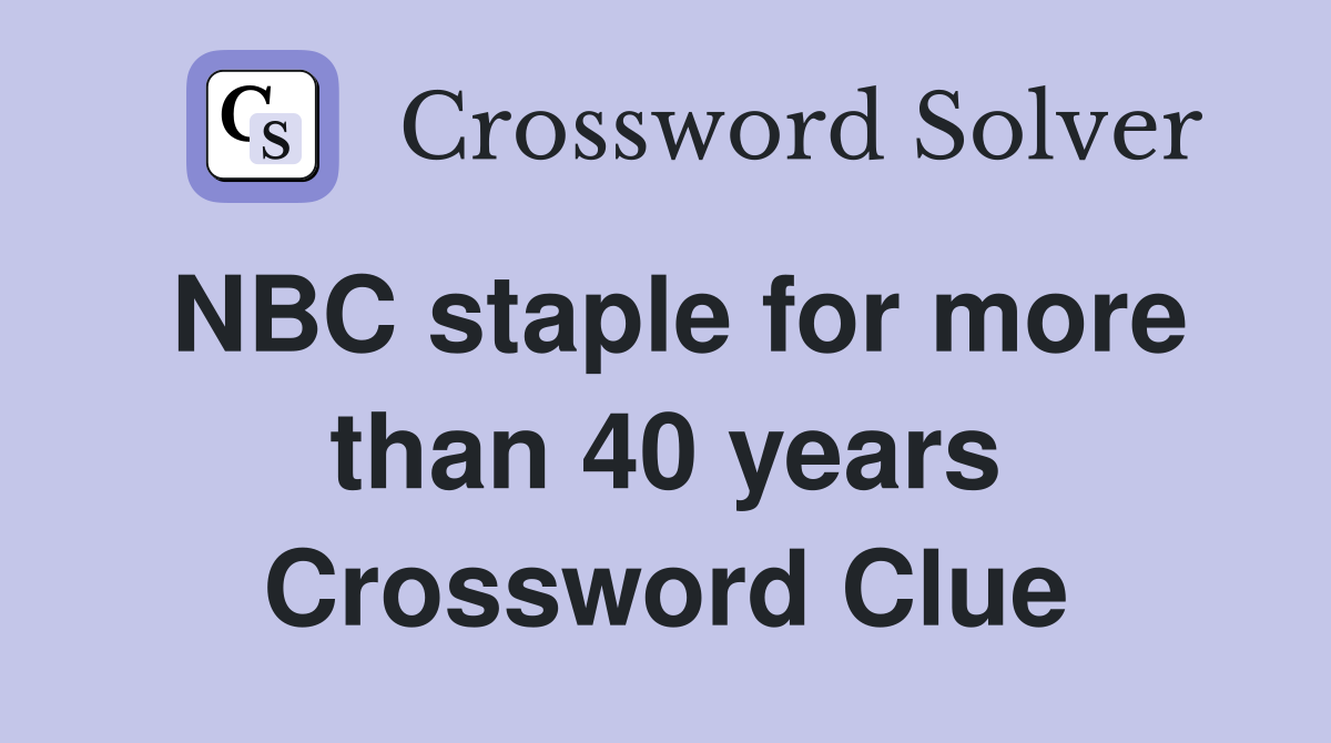 NBC staple for more than 40 years Crossword Clue