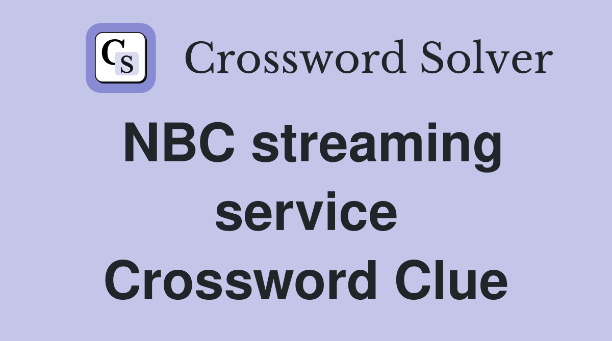 NBC streaming service Crossword Clue
