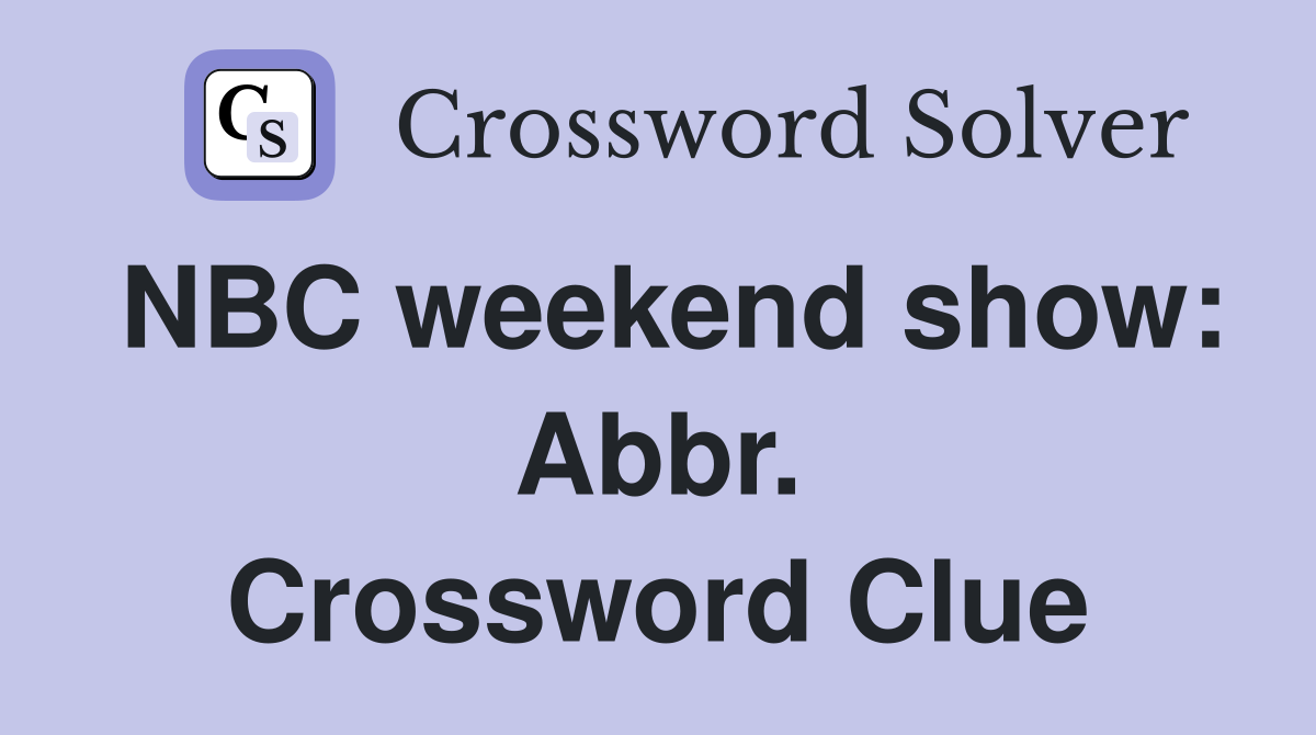 NBC weekend show: Abbr. Crossword Clue