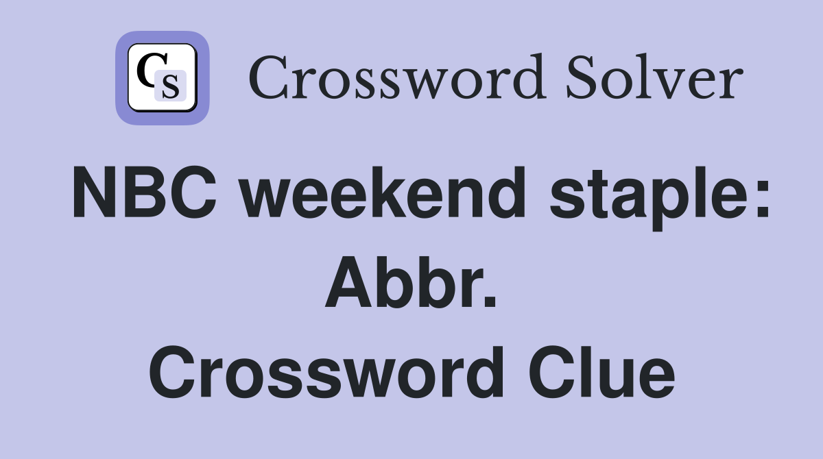NBC weekend staple: Abbr. Crossword Clue
