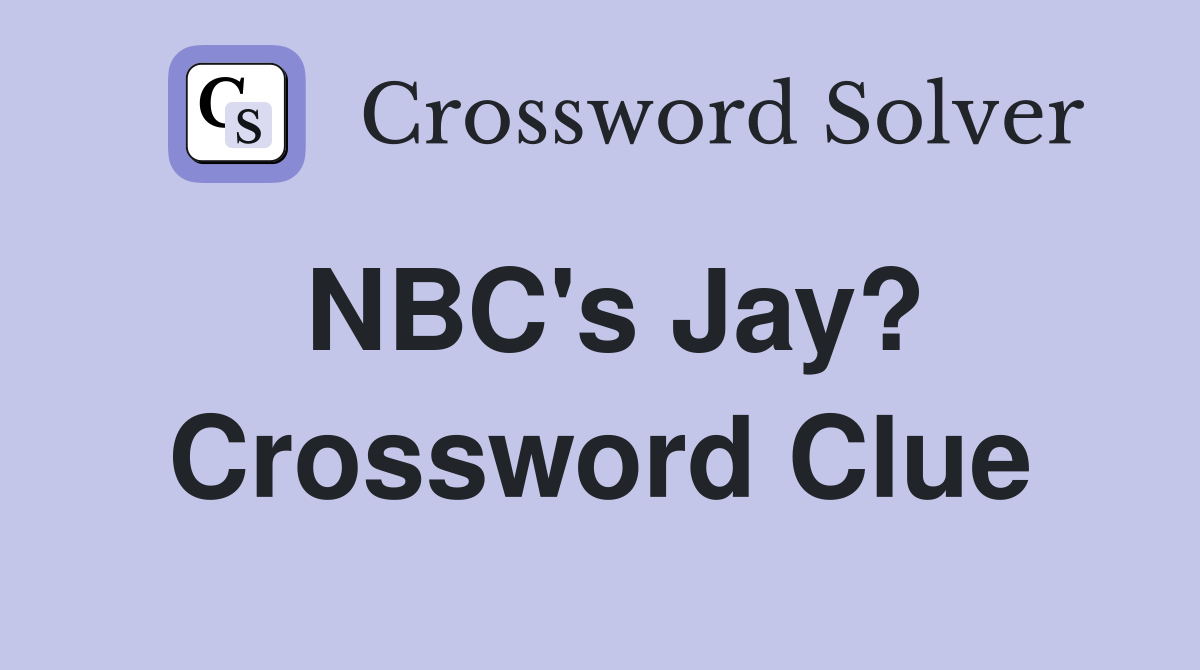 NBC's Jay? Crossword Clue