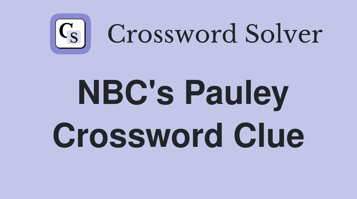 NBC's Pauley Crossword Clue