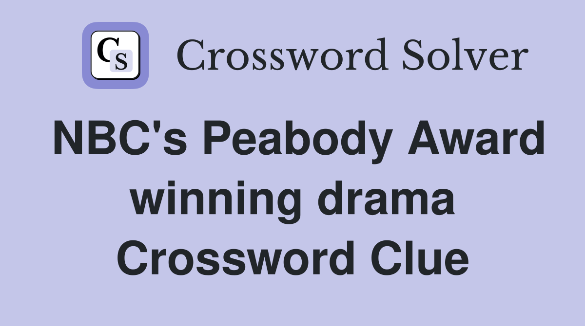 NBC's Peabody Award winning drama Crossword Clue
